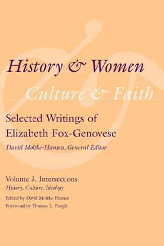 History & Women, Culture & Faith: Selected Writings of Elizabeth Fox-Genovese: