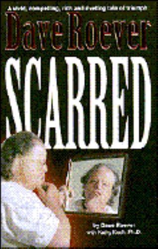 Scarred by Dave Roever; Kathy Koch