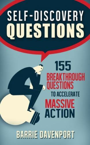 Self-Discovery Questions: : 155 Breakthrough Questions to Accelerate Massive…