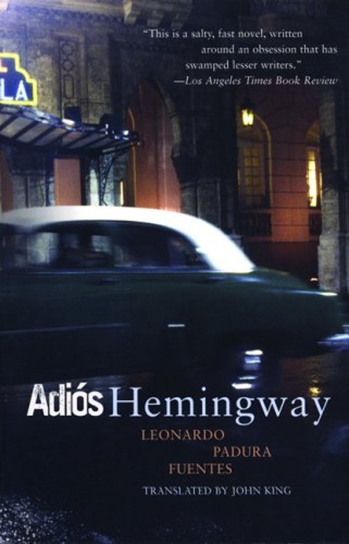 Adios Hemingway Perfect Leonardo Padura Fuentes