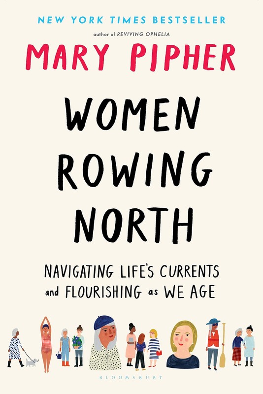 Women Rowing North: Navigating Lifes Currents and Flourishing As We Age