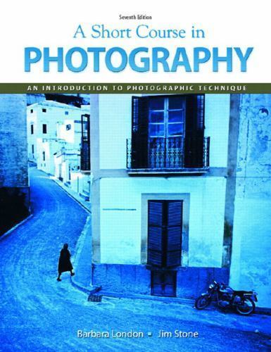 A Short Course In Photography London, Barbara, Stone, Jim paperback Used – Very
