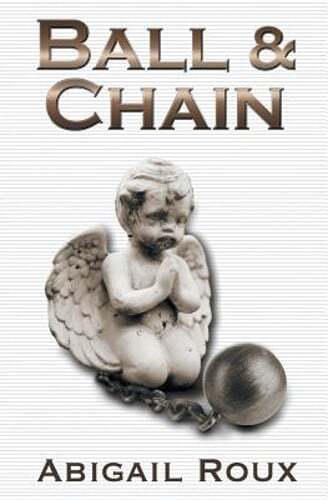 Ball & Chain by Abigail Roux: New