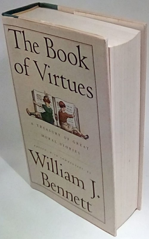 The Book of Virtues: A Treasury of Great Moral Stories – William J. Bennett …
