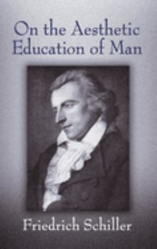 On the Aesthetic Education of Man Paperback Friedrich. Schiller