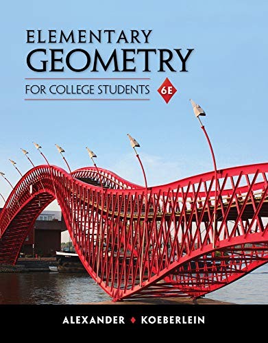 ELEMENTARY GEOMETRY FOR COLLEGE STUDENTS By Daniel C. Alexander & Geralyn VG