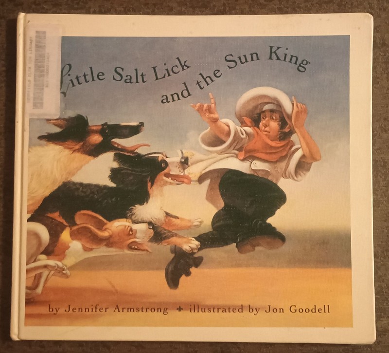 Little Salt Lick and the Sun King by Jennifer Armstrong – hardcover book – 1994