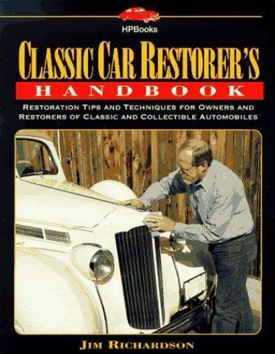 Classic Car Restorer’s Handbook: Restoration Tips and Techniques for Owners and