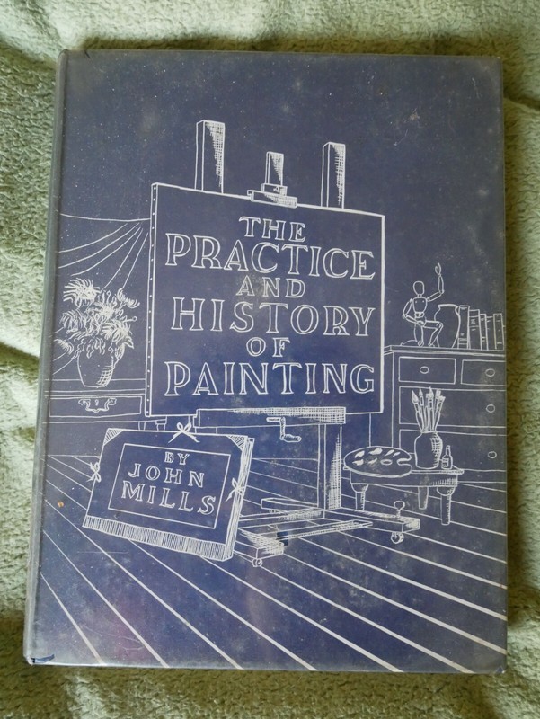 The Practice and History of Painting by John Mills (William Clowes, 1959)