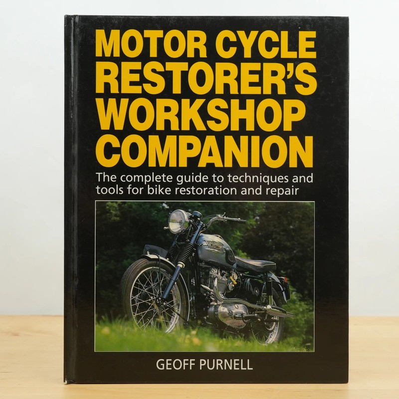 Motorcycle Restorer’s Workshop Companion: The Complete Guide to… Geoff Purnell