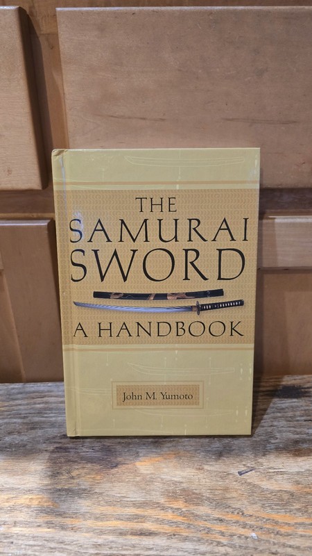 The Samurai Sword : A Handbook Hardcover by John M. Yumoto