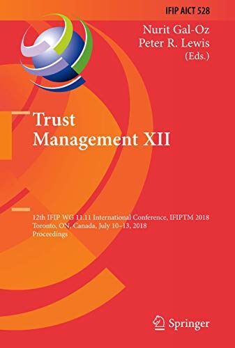 Trust Management XII: 12th IFIP WG 11.11 International (2018)
