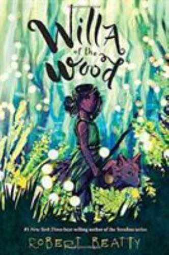 Willa of the Wood: Willa of the Wood, Book- 1368009476, Robert Beatty, paperback