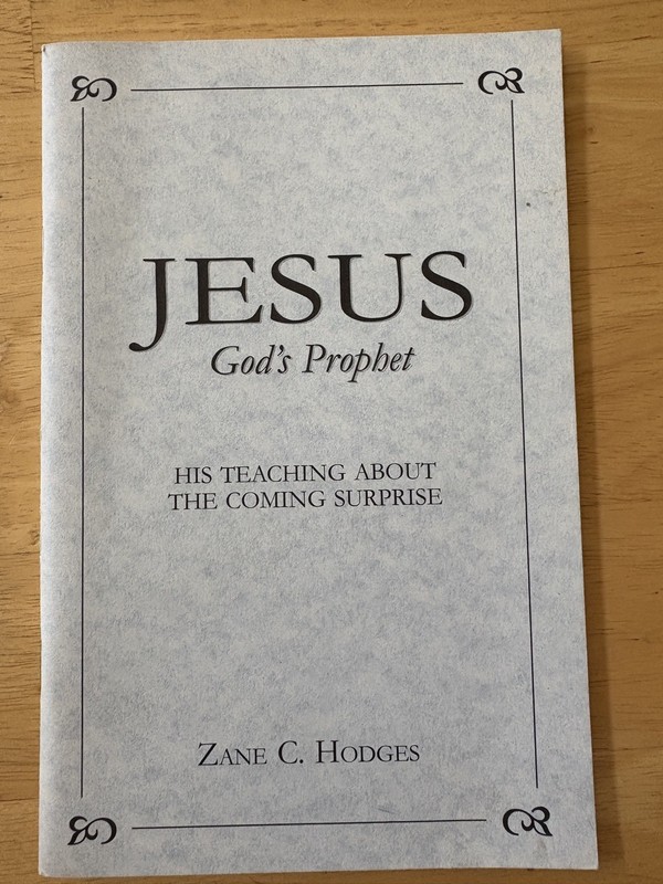 JESUS, GOD’S PROPHET By Zane C Hodges excellent his teaching about the coming