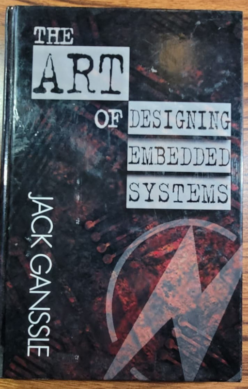 The Art of Designing Embedded Systems Jack Ganssle Hardcover 1st Edition Newnes
