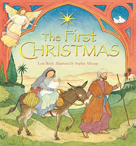 THE FIRST CHRISTMAS (CLASSICS RETOLD) By Lois Rock & Sophie Allsopp – Hardcover