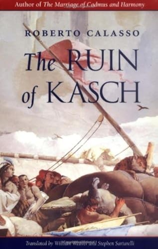 The Ruin of Kasch – Paperback By Calasso, Roberto – GOOD