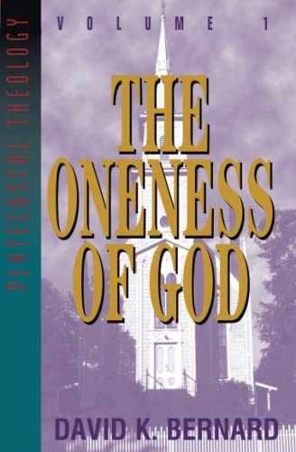 The Oneness of God: Volume 1 – Paperback, by Bernard David K. – Very Good
