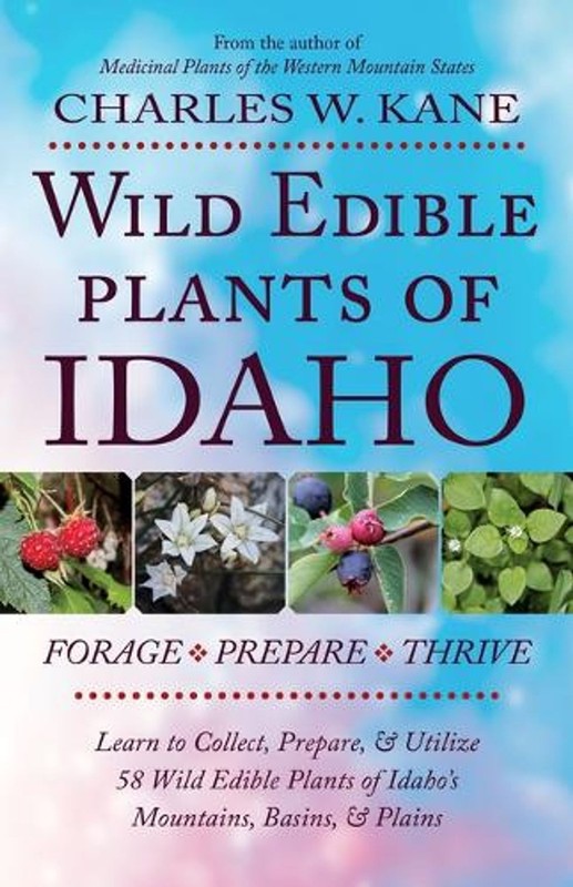 Wild Edible Plants of Idaho by Charles W. Kane (English) Paperback Book