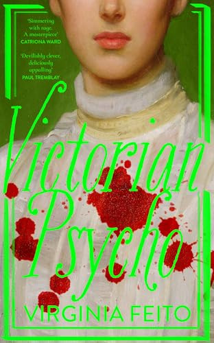 Victorian Psycho: ‘A masterpiece’ Cat… by Feito, Virginia Paperback / softback