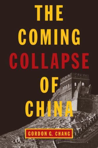 The Coming Collapse of China Chang, Gordon G. paperback Used – Good