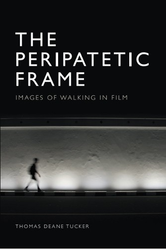 Thomas Deane Tucker The Peripatetic Frame (Paperback)