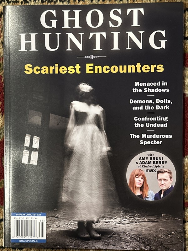 Ghost Hunting 2023 Scariest ENCOUNTERS Magazine KINDRED SPIRITS
