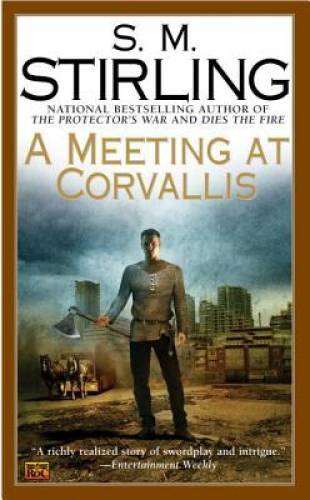 A Meeting at Corvallis: A Novel of the Change (Change Series) – GOOD