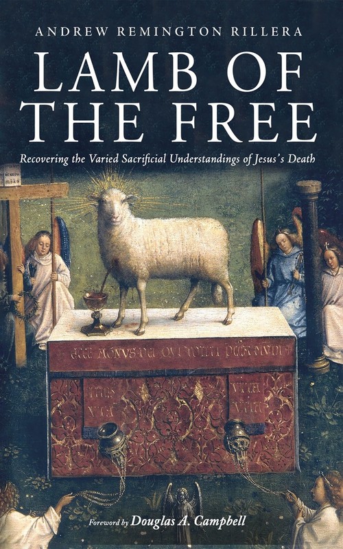 LAMB OF THE FREE: RECOVERING THE VARIED SACRIFICIAL UNDERSTANDINGS OF JESUS’S DE