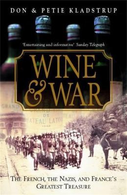 Wine and War by donald-petie-kladstrup
