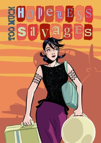 Hopeless Savages Volume 3: Too Much Hopeless By Jen Van Meter