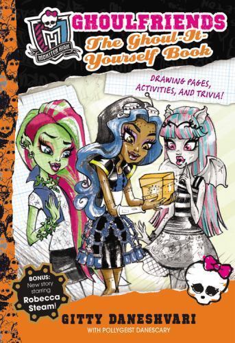 Monster High: Ghoulfriends The Ghoul- hardcover, 9780316282222, Gitty Daneshvari