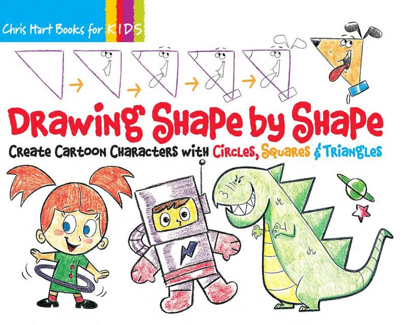 Drawing Shape by Shape: Create Cartoon Characters with Circles, Squares & Tr…
