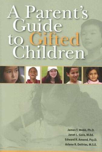 A Parent’s Guide to Gifted Children – Paperback By James T. Webb – VERY GOOD