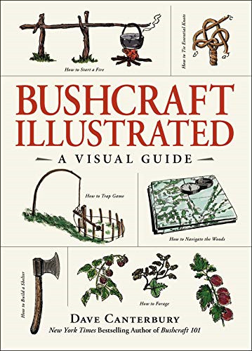 Bushcraft Illustrated A Visual Guide Hardcover 2019 by Dave Canterbury