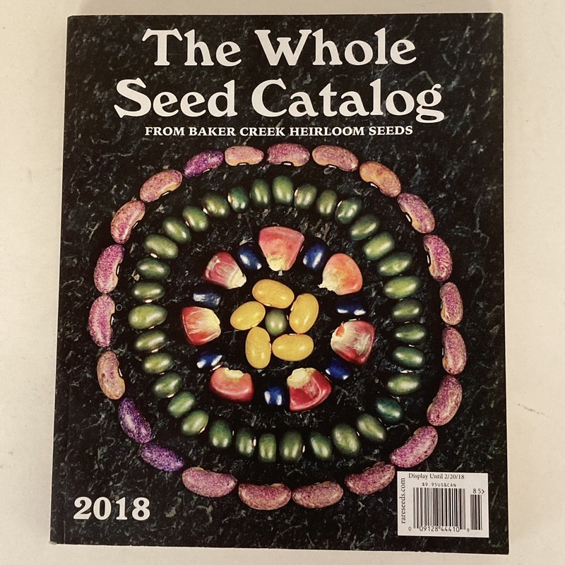 The Whole Seed Catalog 2018 from Baker Creek Heirloom Seeds 354 Pages Like New