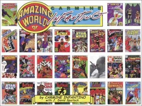 Amazing World of Carmine Infantino by Infantino, Carmine; Spurlock, J. David