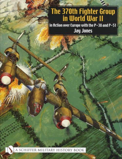 370th Fighter Group in World War II : In Action over Europe with the P-38 and…