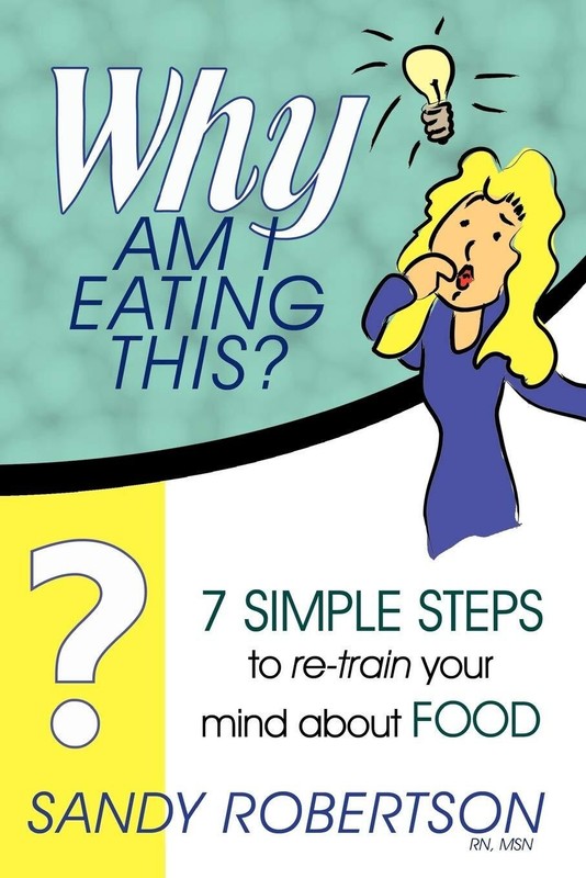 Why Am I Eating This? -Sandy Robertson Rn Msn Health & Wellbeing Book Aus Stock