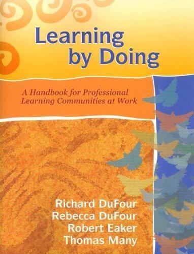 Learning by Doing: A Handbook for Professional Learning Communities at Work…