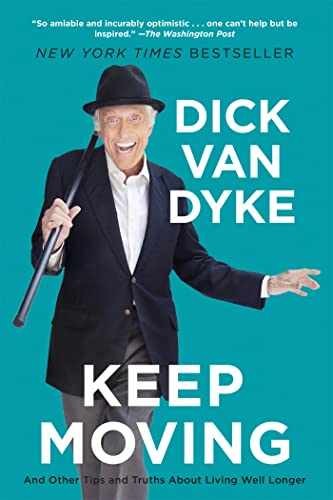 Keep Moving: And Other Tips and Truths – Paperback, by Van Dyke Dick – New y