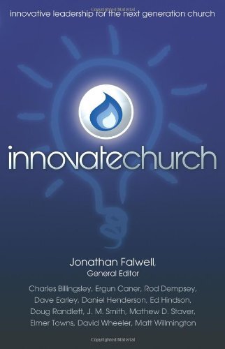 InnovateChurch by Jonathan Falwell Leadership for the Next Generation Church