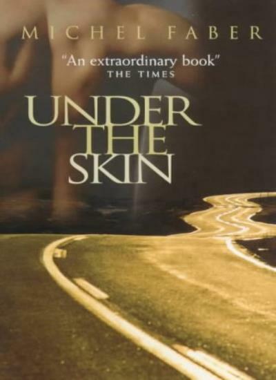 Under the Skin By Michel Faber. 9781841950945