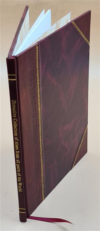 [Extensive Collection Of Irises From All Parts Of The World] : [ [Leather Bound]