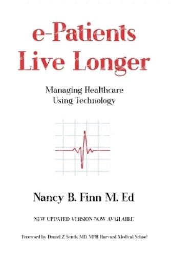Nancy B Finn e-Patients Live Longer (Paperback)