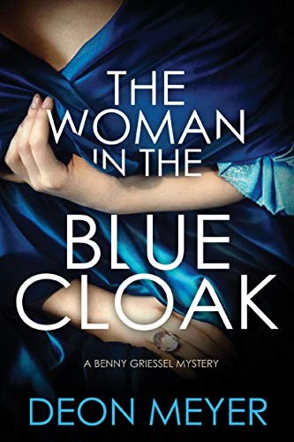 THE WOMAN IN THE BLUE CLOAK By Deon Meyer – Hardcover **BRAND NEW**