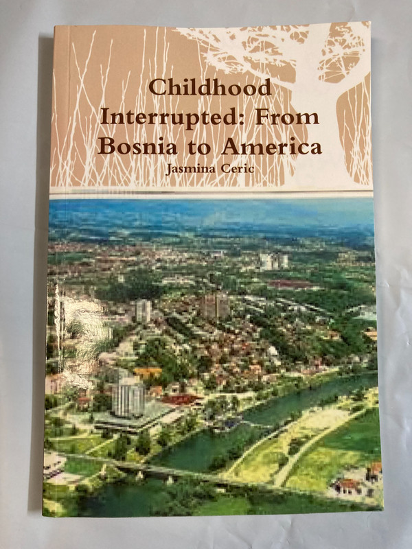 Childhood Interrupted From Bosnia to America SIGNED LIKE NEW