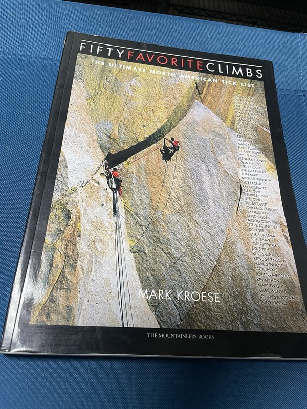 Fifty Favorite Climbs: The Ultimate North American Tick List Mark Kroese PB