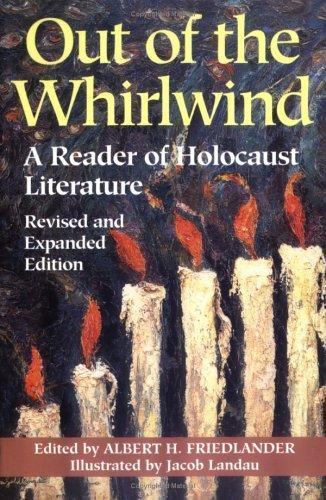 Out of the Whirlwind: A Reader of Holocaust Literature Friedlander, Albert H.,