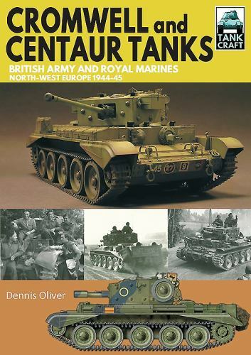 Cromwell and Centaur Tanks: British Army and Royal Marines, … (paperback)
